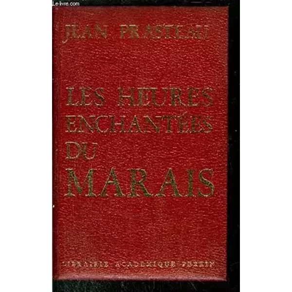 LES HEURES ENCHANTEES DU MARAIS - Prastreau Jean