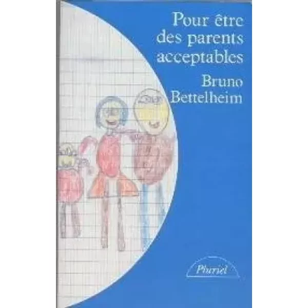 Pour ÊTre Des Parents Acceptables. Une Psychanalyse Du Jeu - Bruno Bettelheim-image