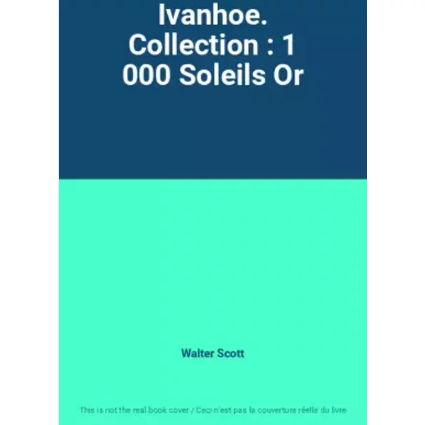 Ivanhoe. Collection : 1 000 Soleils Or - Walter Scott-image