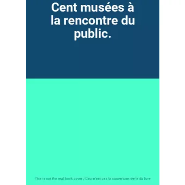 Cent MuséEs à La Rencontre Du Public.-image