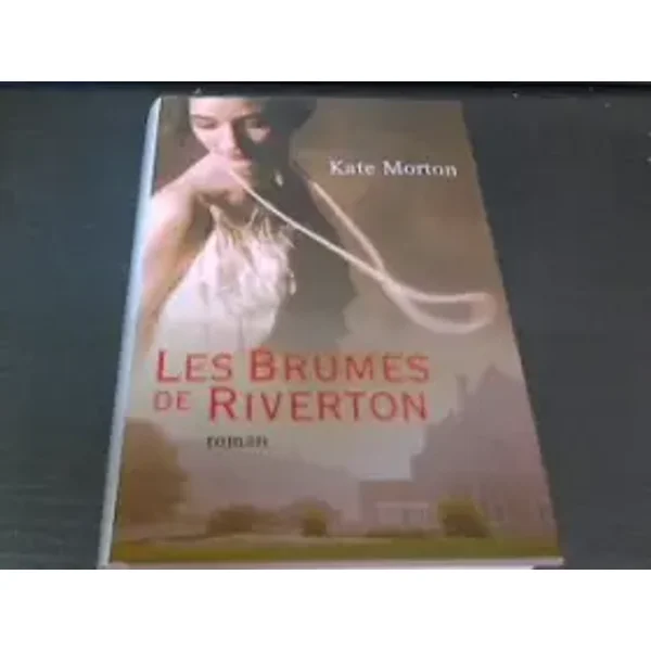 LES BRUMES de RIVERTON - Kate Morton