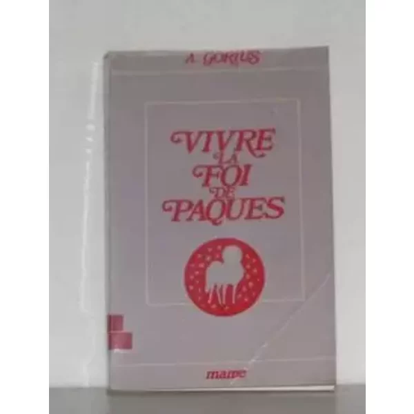 Vivre La Foi De Paques - Gorius A-image