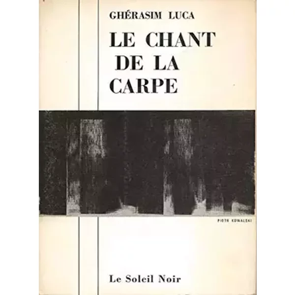 Le chant de la carpe - Ghérasim Luca