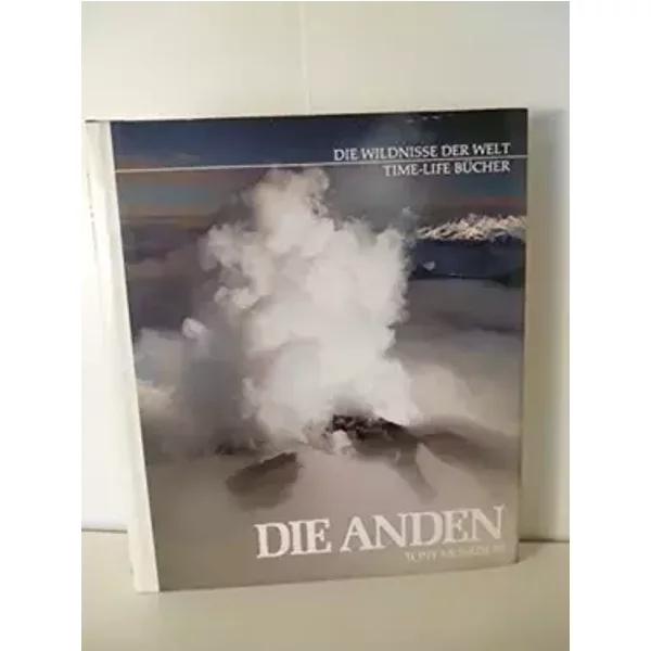 Die Wildnisse der Welt. Die Anden - unknown author
