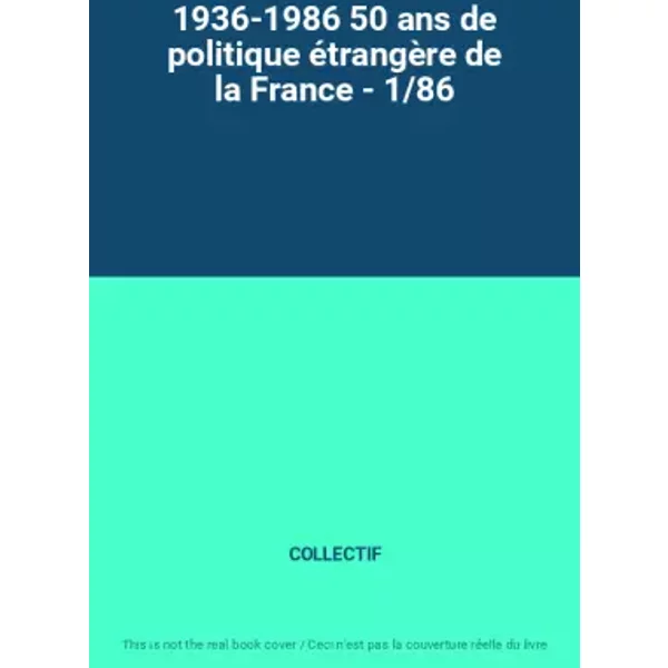 1936-1986 50 Ans De Politique éTrangèRe De La France - 1/86 - Collectif-image