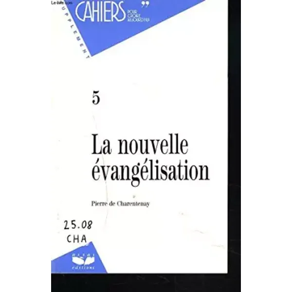 SUPPLEMENT CAHIERS POUR CROIRE AUJOURD'HUI, N°5, 1991. LA NOUVELLE EVANGELISATION. PIERRE DE CHARENTAY. - COLLECTIF