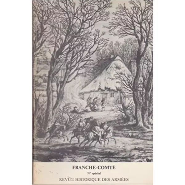 REVUE HISTORIQUE DES ARMEES. PUBLICATION TRIMESTRIELLE DU MINISTERE DE LA DEFENSE N°2, 1978. SPECIAL FRANCHE COMTE 1678-1978. - Guibert (colonel)