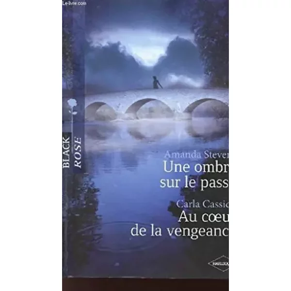 Une Ombre Sur Le Passé, Au Coeur De La Vengeance - Stevens Amanda /Cassidy Carla-image