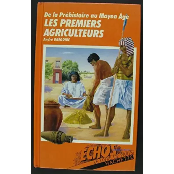 De La PréHistoire Au Moyen Age Les Premiers Agriculteurs-image