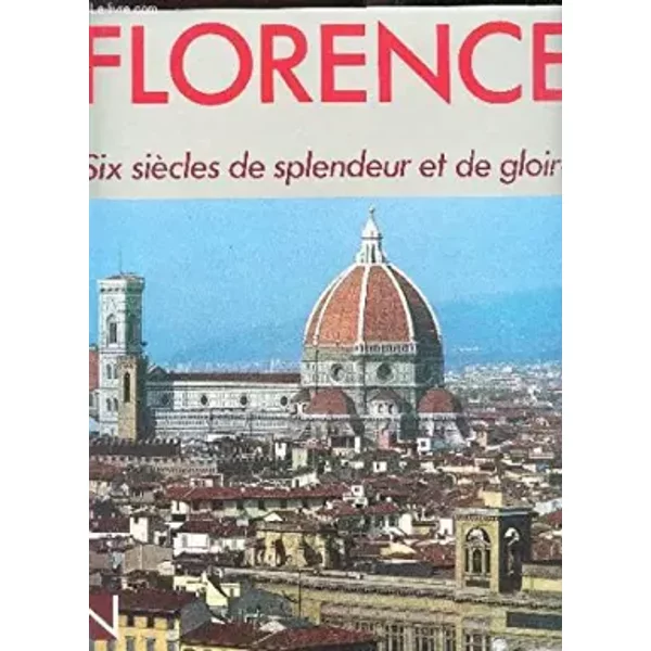 Relié - Florence - six siècles de splendeur et de gloire - Gene Adam Brucker