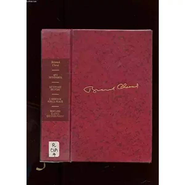 QUI M'EMPORTE ( LE TONNERRE DE DIEU) LA VOYAGE DU PERE. L'HERCULE SUR LA PLACE. BERNARD CLAVEL, QUI ETES-VOUS? - CLAVEL BERNARD