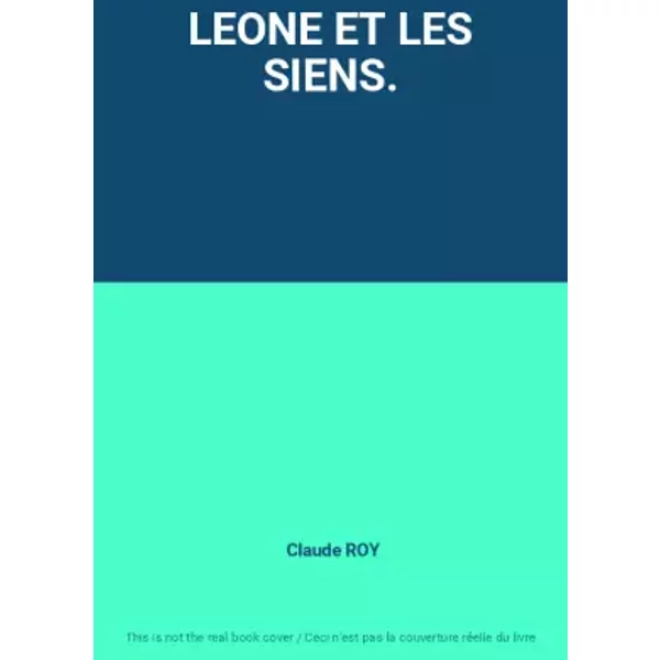 Leone ET LES Siens. - Claude ROY-image