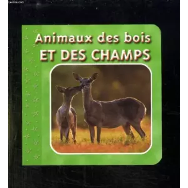 ANIMAUX DES BOIS ET DES CHAMPS. - COLLECTIF.