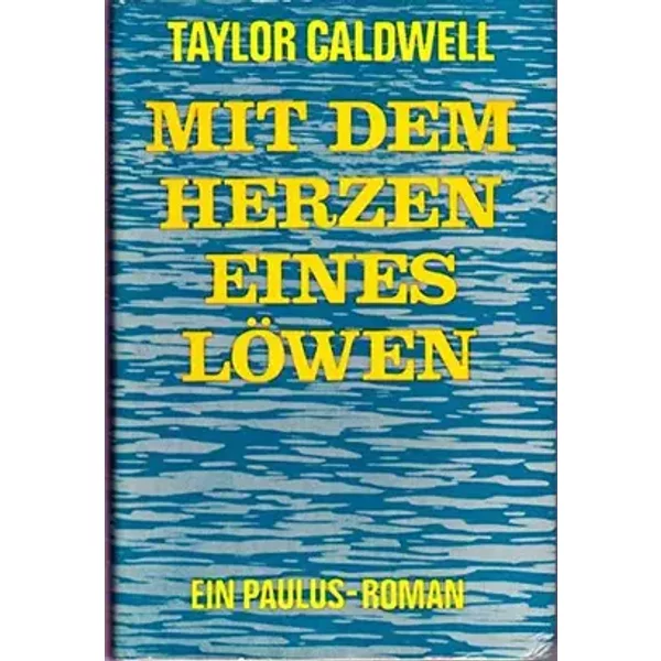 Mit dem Herzen eines Löwen - bk792 - Taylor Caldwell