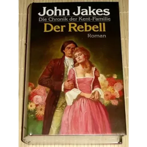 Die Chronik Der Kent-Familie: Band 2: Der Rebell - Bk120 - John Jakes-image