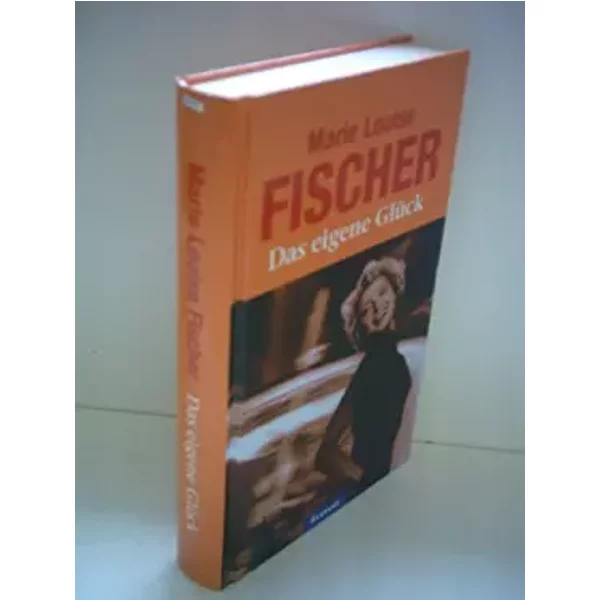Marie Louise Fischer: Das Eigene GlüCk-image