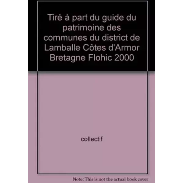 Tiré à part du guide du patrimoine des communes du district de Lamballe Côtes d'Armor Bretagne Flohic 2000 - collectif