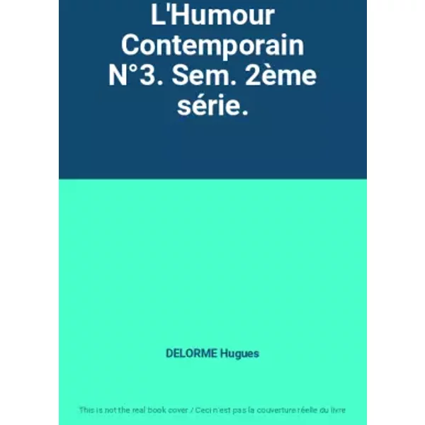 L'Humour Contemporain N°3. Sem. 2ème série. - DELORME Hugues