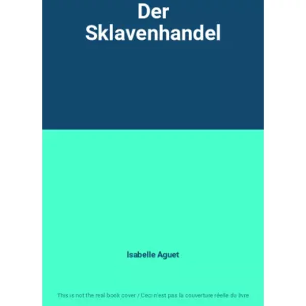 Der Sklavenhandel - Isabelle Aguet