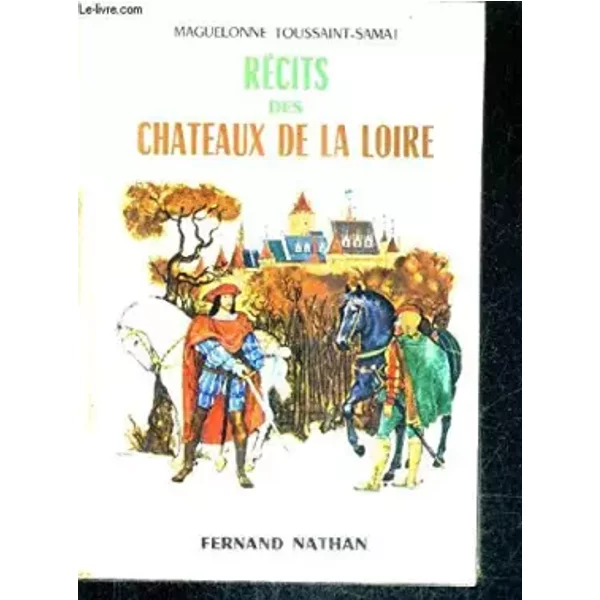 Recits Des Chateaux De La Loire - Toussaint-Samat.Maguelonne-image