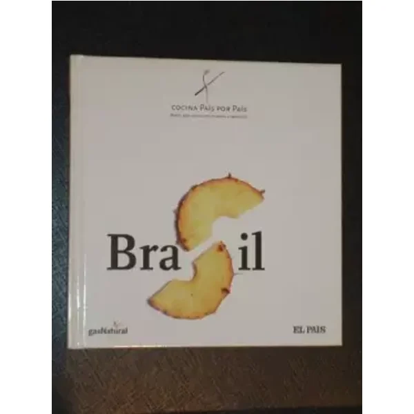 COCINA PAIS POR PAIS - BRASIL - Brasil: una cocina con misterio y seduccion - Ignacio Medina