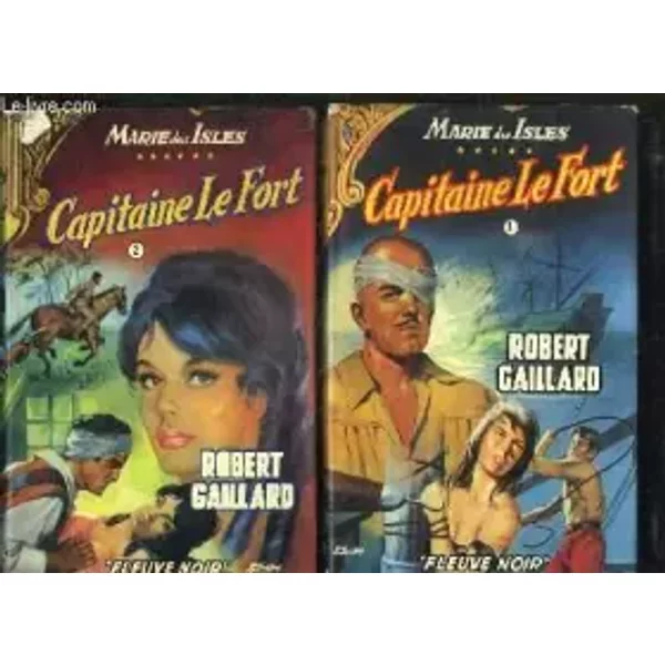 Marie Des Isles Tome V: Capitaine Le Fort Tome I Et 2. - Gaillard Robert.-image