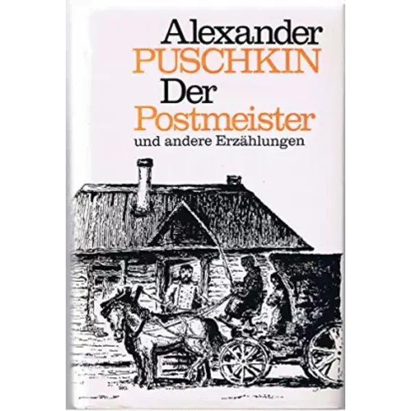 Der Postmeister und andere Erzählungen: Dubrowskij. Die Hauptmannstochter. - Alexander Puschkin