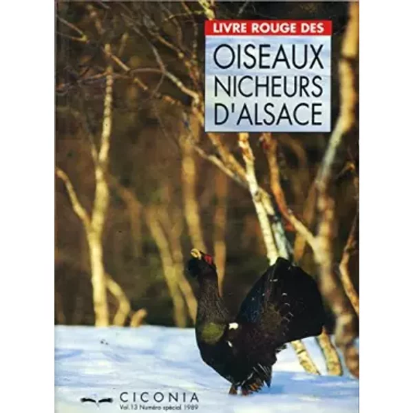 LIVRE ROUGE DES OISEAUX NICHEURS D'ALSACE - CENTRE D'ETUDES ORNITHOLOGIQUES D'ALSACE