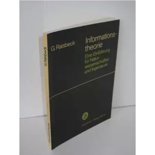 Informationstheorie - Eine Einführung für Naturwissenschaftler und Ingenieure - Gordon Raisbeck
