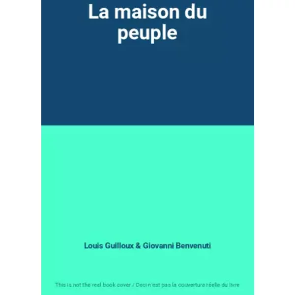 La Maison Du Peuple - Louis Guilloux, Giovanni Benvenuti-image