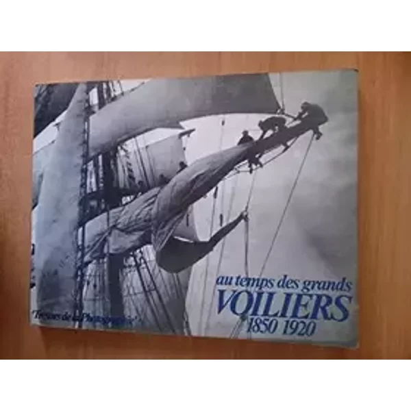 AU TEMPS DES GRANDS VOILIERS 1850 - 1920. - LE SCAL YVES.