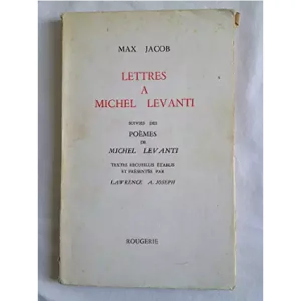 Lettres à Michel Levanti suivies des Poèmes de Michel Levanti - Max Jacob, Michel Levanti