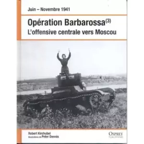 Juin-Novembre 1941 Opération Barbarossa (3) L'offensive centrale vers Moscou