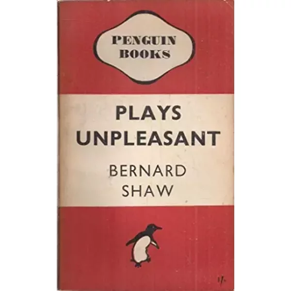 Play unpleasant - George Bernard Shaw