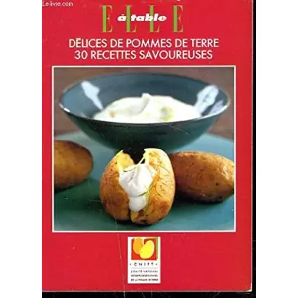 DELICES DE POMMES DE TERRE. 30 RECETTES SAVOUREUSES. - COLLECTIF