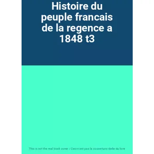 Histoire Du Peuple Francais De La Regence A 1848 T3-image