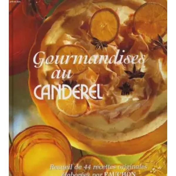 Gourmandise Au Canderel. Recueil De 44 Recettes Originales - Collectif-image