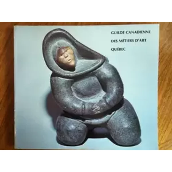 Collection permanente d'art et d'artisanat inuit, circa 1900-1980 - Guilde canadienne des métiers d'art Québec