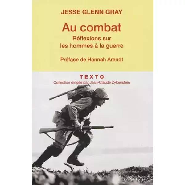Au combat: Réflexions sur les hommes à la guerre - Jesse Glenn Gray