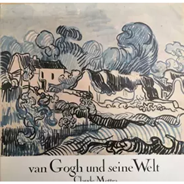 Van Gogh Und Seine Welt - Claude Mettra-image