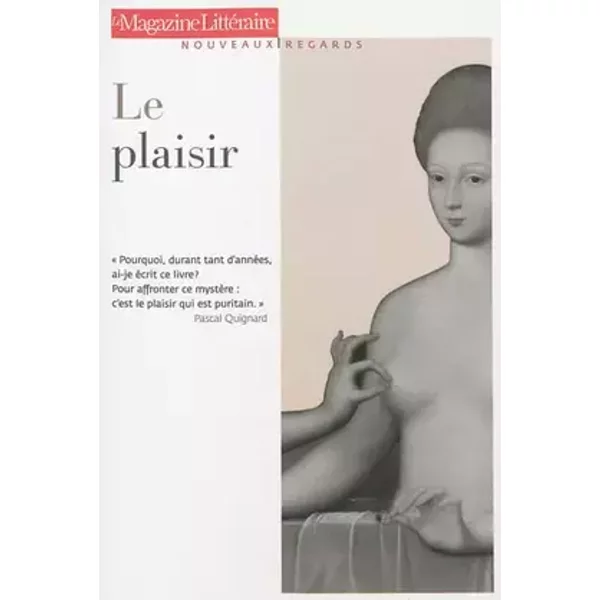 Le plaisir - Le Magazine littéraire