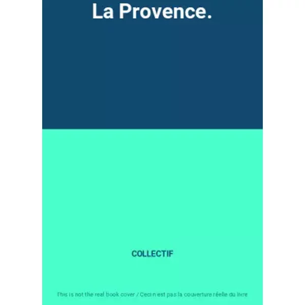 La Provence. - Collectif-image