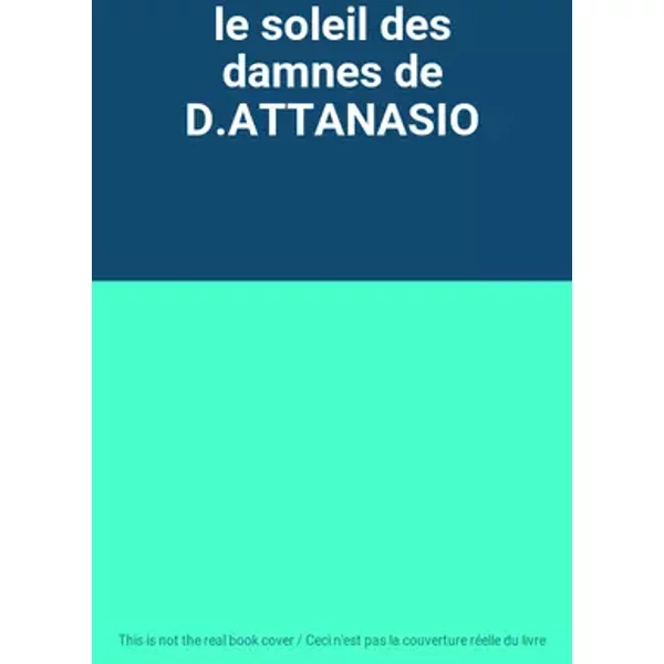 le soleil des damnes de D.ATTANASIO