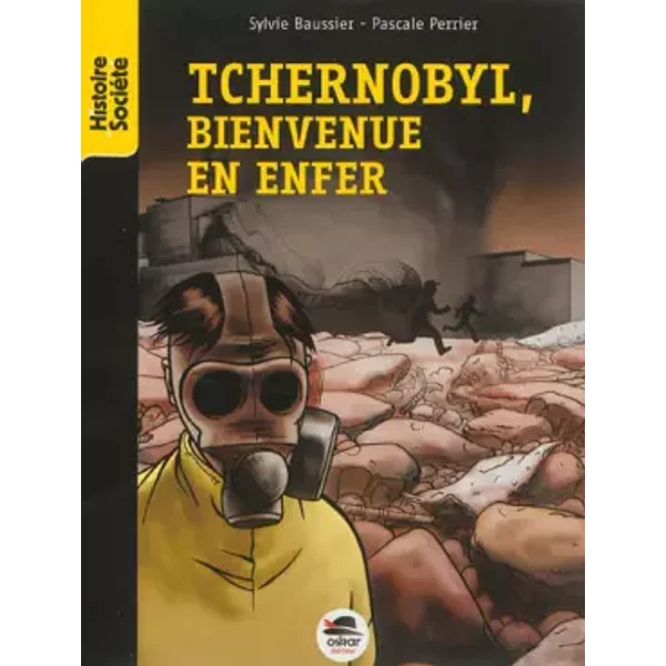 Tchernobyl, bienvenue en enfer - Sylvie Baussier, Pascale Perrier