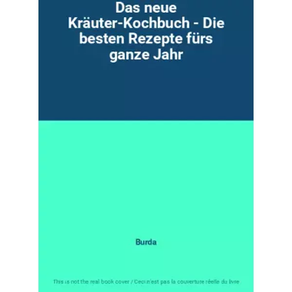 Das Neue KräUter-Kochbuch - Die Besten Rezepte FüRs Ganze Jahr - Burda-image