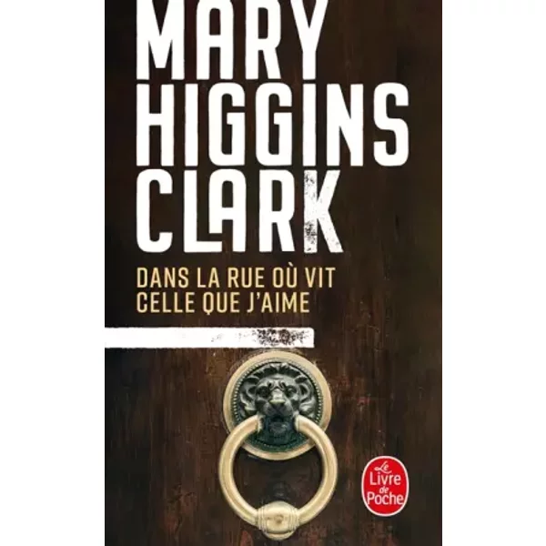 Dans La Rue Où Vit Celle Que J'aime - Mary Higgins Clark-image