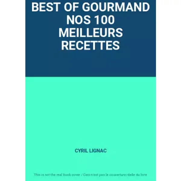 Best Of Gourmand Nos 100 Meilleurs Recettes - Cyril Lignac-image