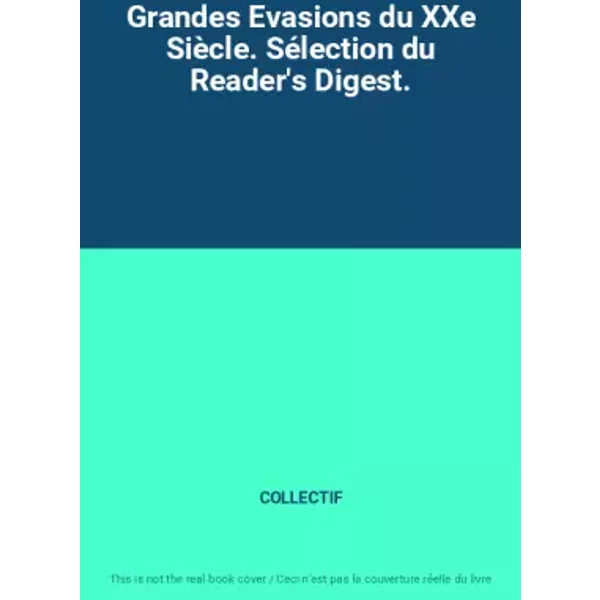 Grandes Evasions Du Xxe SièCle. SéLection Du Reader's Digest. - Collectif-image