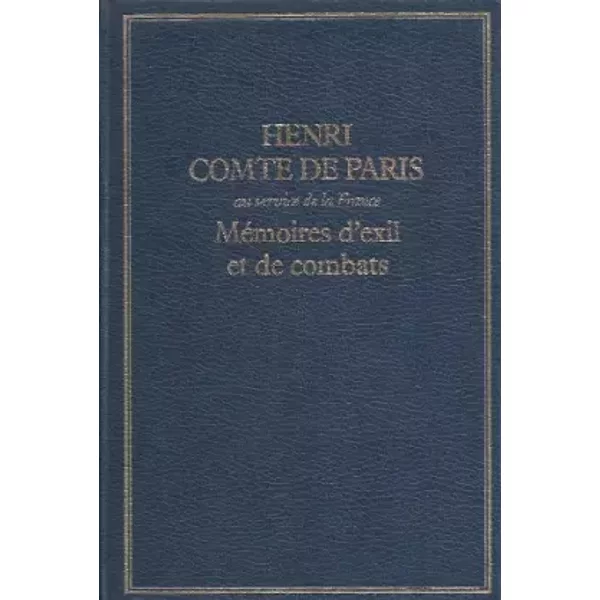 MéMoires D'exil Et De Combats : Au Service De La France - Henri Comte De Paris-image