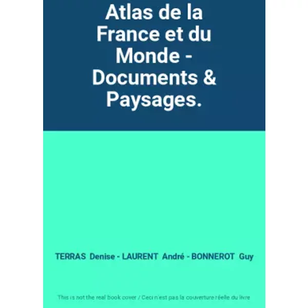 Atlas De La France Et Du Monde - Documents & Paysages. - Terras Denise - Laurent André - Bonnerot Guy-image
